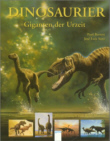Dinosaurier. Giganten der Urzeit.